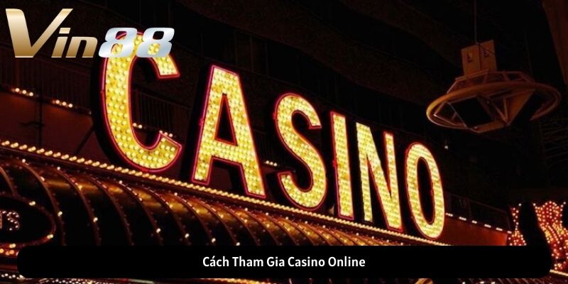 Cách Tham Gia Casino Online Cách Tham Gia Casino Online